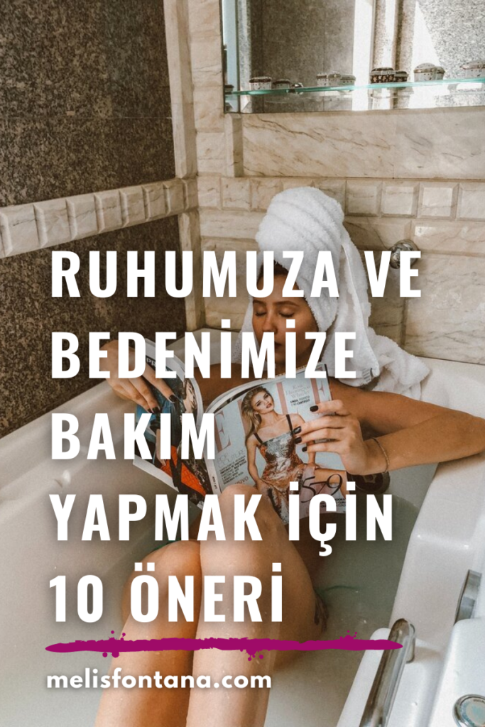 Evde Ruhumuza ve Bedenimize Bakım Yapmak İçin 10 Öneri | Kişisel Bakım Önerileri