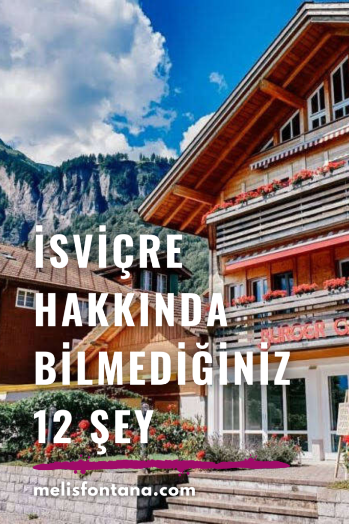 İsviçre Hakkında Bilmediğiniz 12 Şey | İsviçre Hakkında Genel Bilgiler