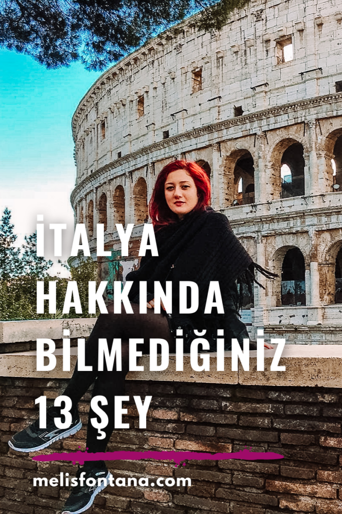 İtalya Hakkında Bilmediğiniz 13 Şey | İtalya Hakkında Genel Bilgiler