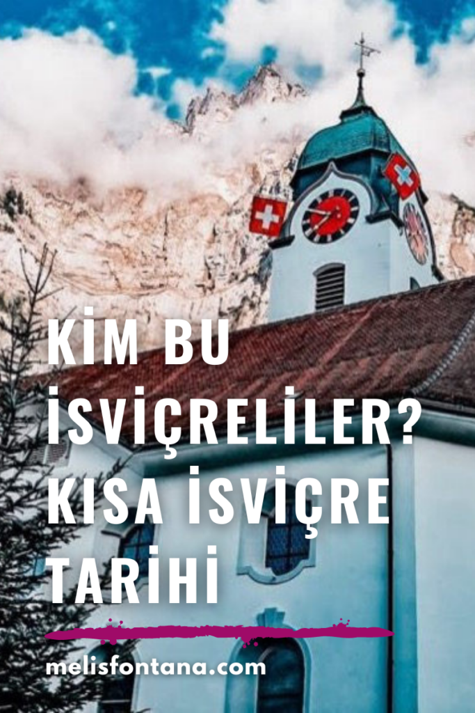 Kısa İsviçre Tarihi | Kim Bu İsviçreliler?