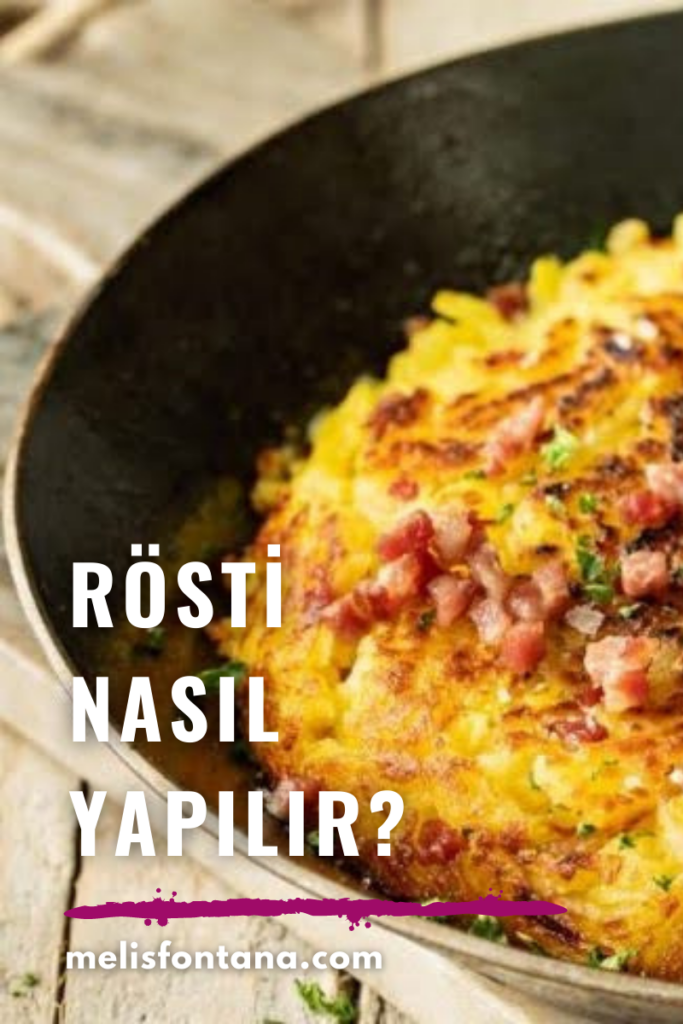 Rösti Tarifi | Geleneksel İsviçre Patates Röstisi Nasıl Yapılır?