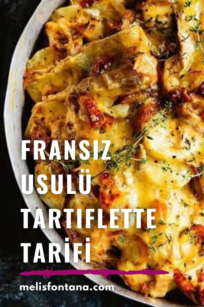 Tartiflette Tarifi | Fransız Usulü Fırında Peynirli Patates