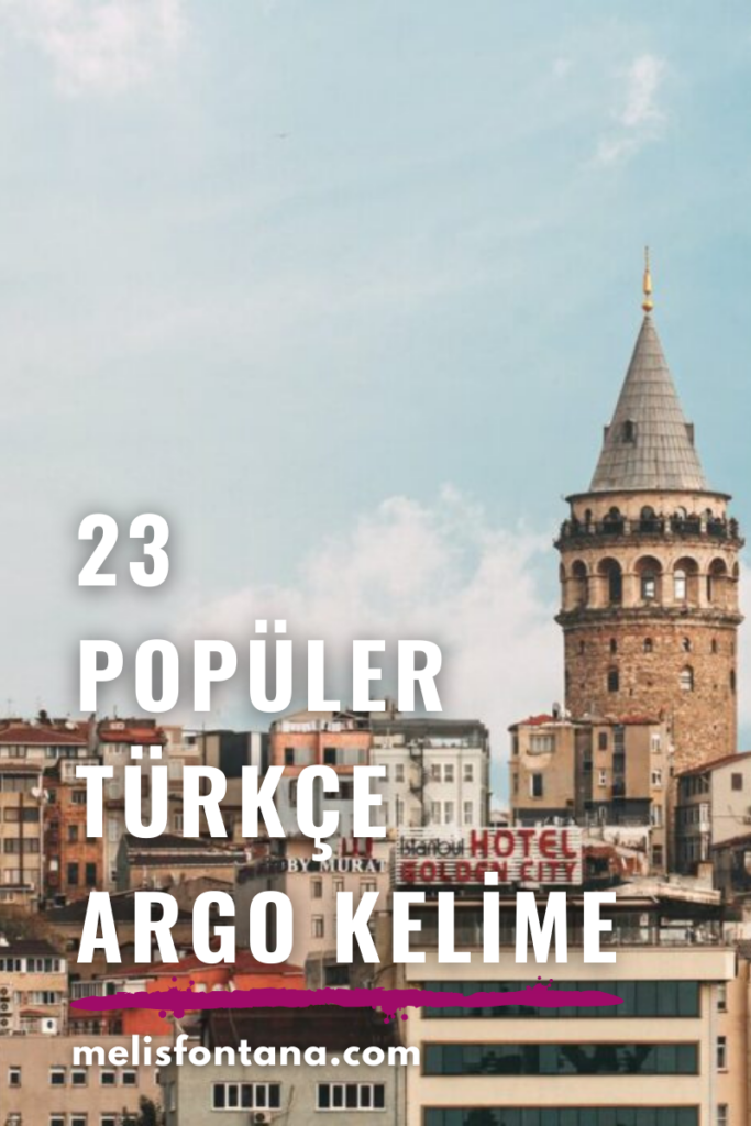 Türkçe Argo Kelimeler | 23 Popüler Türkçe Argo Kelime