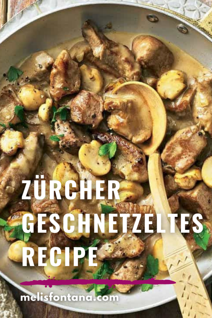 Zürcher Geschnetzeltes Recipe | Special Sliced Meat Recipe from Zurich