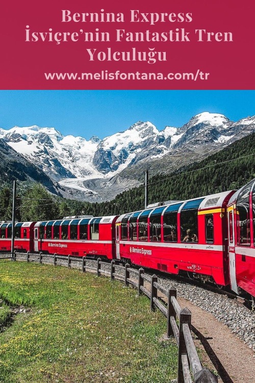 Bernina Express | İsviçre’nin Fantastik Tren Yolculuğu