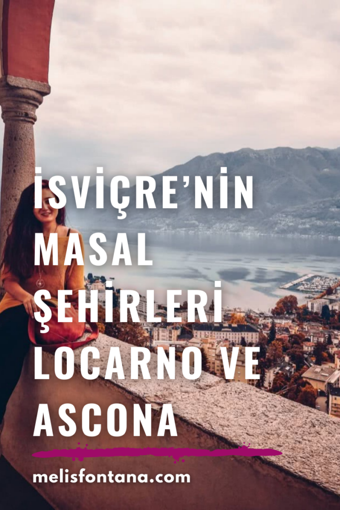 İsviçre’nin Masal Şehirleri Locarno ve Ascona’da Romantik Hafta Sonu