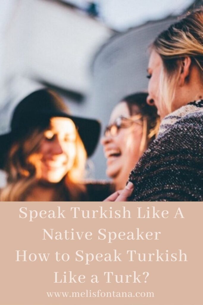 Speak-Turkish-Like-A-Native-Speaker-How-to-Speak-Turkish-Like-a-Turk-1