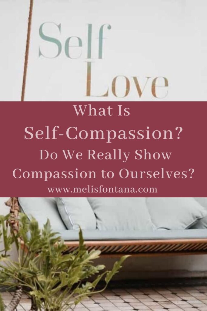 What Is Self-Compassion? | Do We Really Show Compassion to Ourselves?